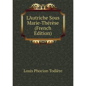 

Книга L'Autriche Sous Marie-Thérèse