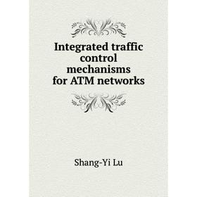 

Книга Integrated traffic control mechanisms for ATM networks