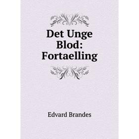 

Книга Det Unge Blod: Fortaelling