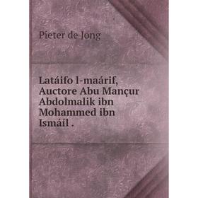 

Книга Latáifo l-maárif, Auctore Abu Mançur Abdolmalik ibn Mohammed ibn Ismáíl