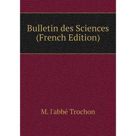 

Книга Bulletin des Sciences (French Edition)