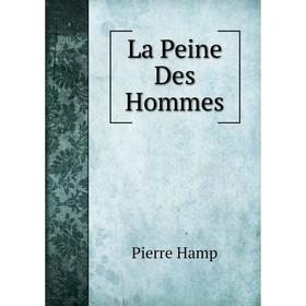 

Книга La Peine Des Hommes
