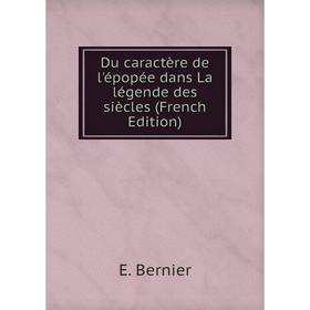 

Книга Du caractère de l'épopée dans La légende des siècles (French Edition)