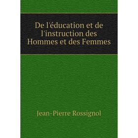 

Книга De l'éducation et de l'instruction des Hommes et des Femmes