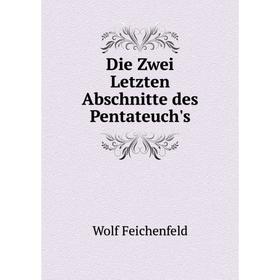 

Книга Die Zwei Letzten Abschnitte des Pentateuch's