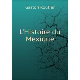 

Книга L'Histoire du Mexique