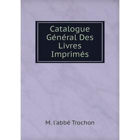 

Книга Catalogue Général Des Livres Imprimés