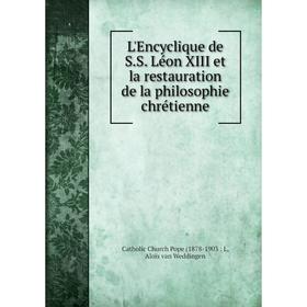 

Книга L'Encyclique de SS Léon XIII et la restauration de la philosophie chrétienne