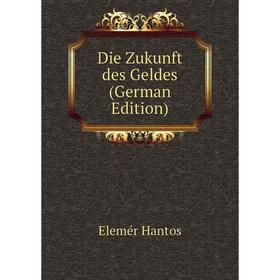 

Книга Die Zukunft des Geldes (German Edition)