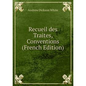 

Книга Recueil des Traites, Conventions (French Edition)
