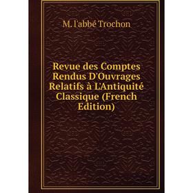 

Книга Revue des Comptes Rendus D'Ouvrages Relatifs à L'Antiquité Classique (French Edition)