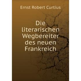

Книга Die literarischen Wegbereiter des neuen Frankreich