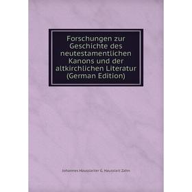 

Книга Forschungen zur Geschichte des neutestamentlichen Kanons und der altkirchlichen Literatur (German Edition)