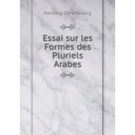 

Книга Essai sur les Formes des Pluriels Arabes