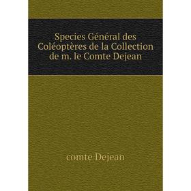 

Книга Species Général des Coléoptères de la Collection de m. le Comte Dejean