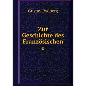 

Книга Zur Geschichte des Französischen e