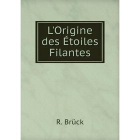 

Книга L'Origine des Étoiles Filantes