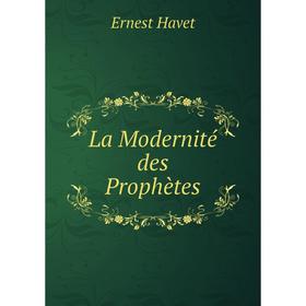 

Книга La Modernité des Prophètes