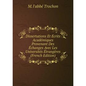 

Книга Dissertations Et Écrits Académiques Provenant Des Échanges Avec Les Universités Étrangères (French Edition)