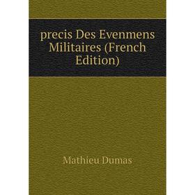 

Книга Precis Des Evenmens Militaires (French Edition)