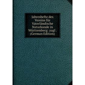 

Книга Jahreshefte des Vereins für Vaterländische Naturkunde in Württemberg: zugl. (German Edition)