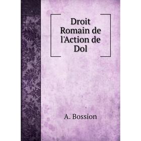 

Книга Droit Romain de l'Action de Dol