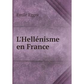 

Книга L'Hellénisme en France