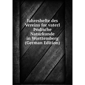 

Книга Jahreshefte des Vereins for vaterl Þndische Naturkunde in Worttemberg (German Edition)