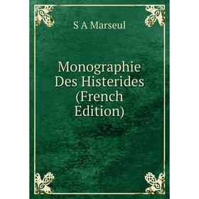 

Книга Monographie Des Histerides