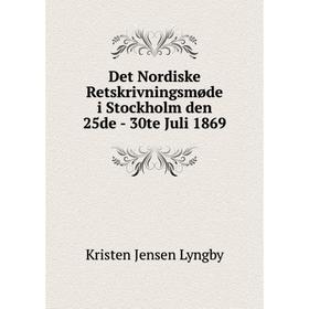 

Книга Det Nordiske Retskrivningsmøde i Stockholm den 25de - 30te Juli 1869