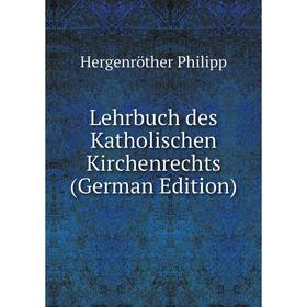 

Книга Lehrbuch des Katholischen Kirchenrechts