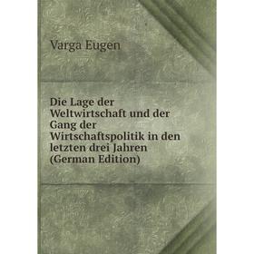 

Книга Die Lage der Weltwirtschaft und der Gang der Wirtschaftspolitik in den letzten drei Jahren (German Edition)