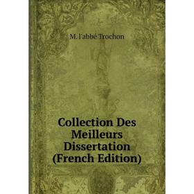 

Книга Collection Des Meilleurs Dissertation (French Edition)