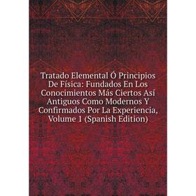 

Книга Tratado Elemental Ó Principios De Física