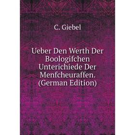 

Книга Ueber Den Werth Der Boologifchen Unterichiede Der Menfcheuraffen. (German Edition)