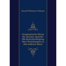 

Книга Grammatische Skizze der Ilocano-sprache: Mit Berücksichtigung ihrer Beziehungen zu den anderen Sprac