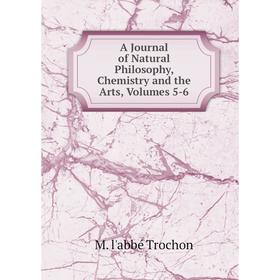 

Книга A Journal of Natural Philosophy, Chemistry and the Arts, Volumes 5-6