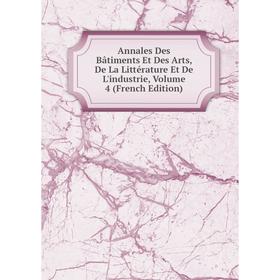 

Книга Annales Des Bâtiments Et Des Arts, De La Littérature Et De L'industrie, Volume 4 (French Edition)