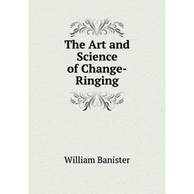 

Книга The Art and Science of Change-Ringing