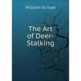 

Книга The Art of Deer-Stalking