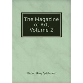 

Книга The Magazine of Art, Volume 2