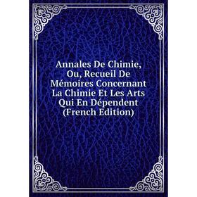 

Книга Annales De Chimie, Ou, Recueil De Mémoires Concernant La Chimie Et Les Arts Qui En Dépendent (French Edition)