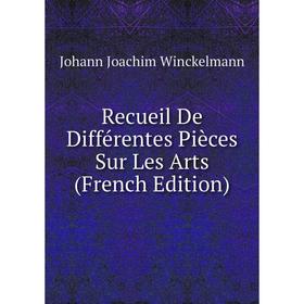 

Книга Recueil De Différentes Pièces Sur Les Arts (French Edition)