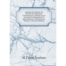 

Книга Annales De Chimie Ou Recueil De Mémoires Concernant La Chimie Et Les Arts Qui En Dépendent Et Spécialement La Pharmacie, Volume 9 (French Editio