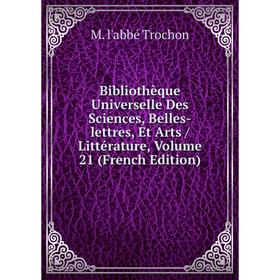 

Книга Bibliothèque Universelle Des Sciences, Belles-lettres, Et Arts / Littérature, Volume 21 (French Edition)