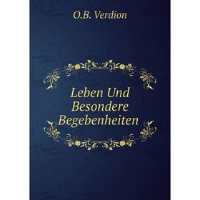 

Книга Leben Und Besondere Begebenheiten