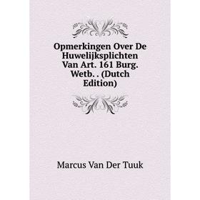 

Книга Opmerkingen Over De Huwelijksplichten Van Art 161 Burg Wetb