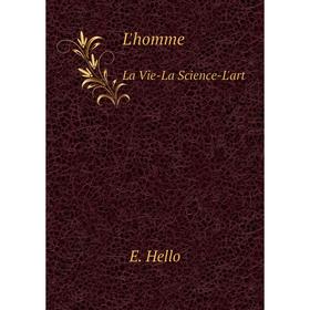 

Книга L'hommeLa Vie-La Science-L'art