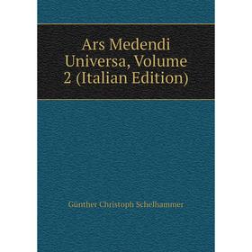 

Книга Ars Medendi Universa, Volume 2 (Italian Edition)