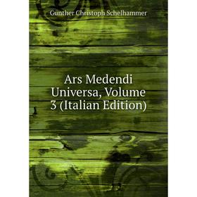 

Книга Ars Medendi Universa, Volume 3 (Italian Edition)